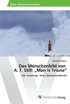 Das Menschenbild von A. T. Still: ¿Man is Triune¿