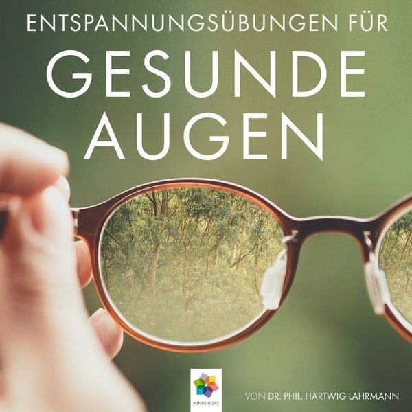 Gesunde Augen - Übungen für den Erhalt und die Verbesserung der Sehfähigkeit