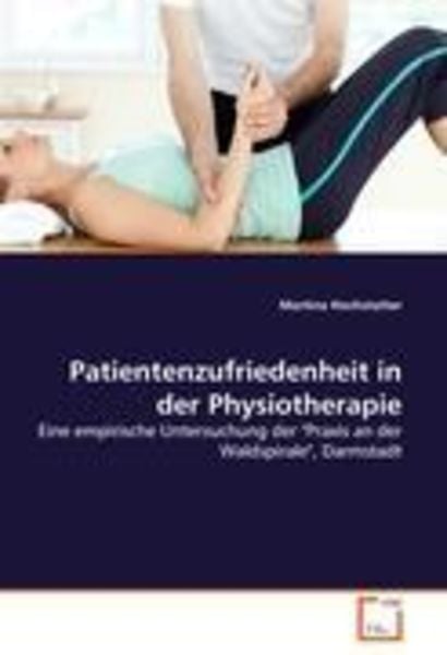 Hochstatter, M: Patientenzufriedenheit in der Physiotherapie