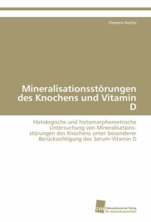 Mineralisationsstörungen des Knochens und Vitamin D