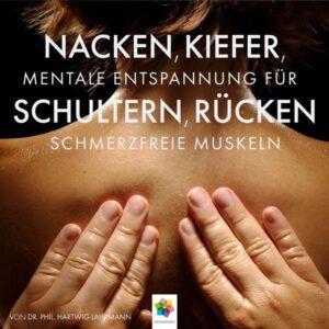 Nacken, Kiefer, Schultern, Rücken * Meditative Entspannungstechniken gegen den Schmerz