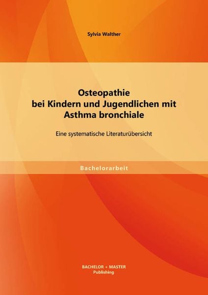 Osteopathie bei Kindern und Jugendlichen mit Asthma bronchiale: Eine systematische Literaturübersicht