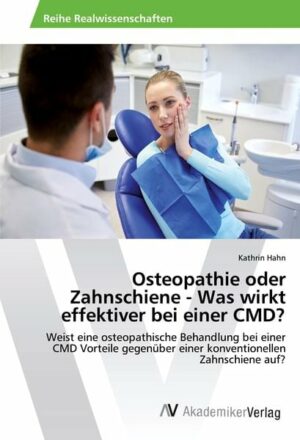 Osteopathie oder Zahnschiene – Was wirkt effektiver bei einer CMD?