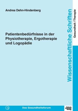 Patientenbedürfnisse in der Physiotherapie, Ergotherapie und Logopädie