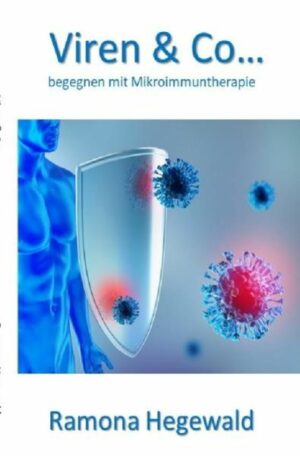 Viren & Co… begegnen mit Mikroimmuntherapie