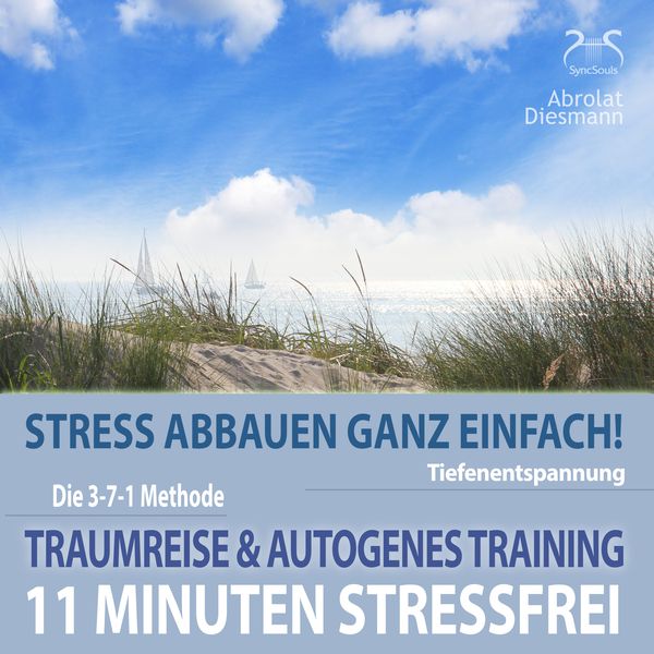 11 Minuten Stressfrei – Stress abbauen ganz einfach! Traumreise ans Meer & Autogenes Training