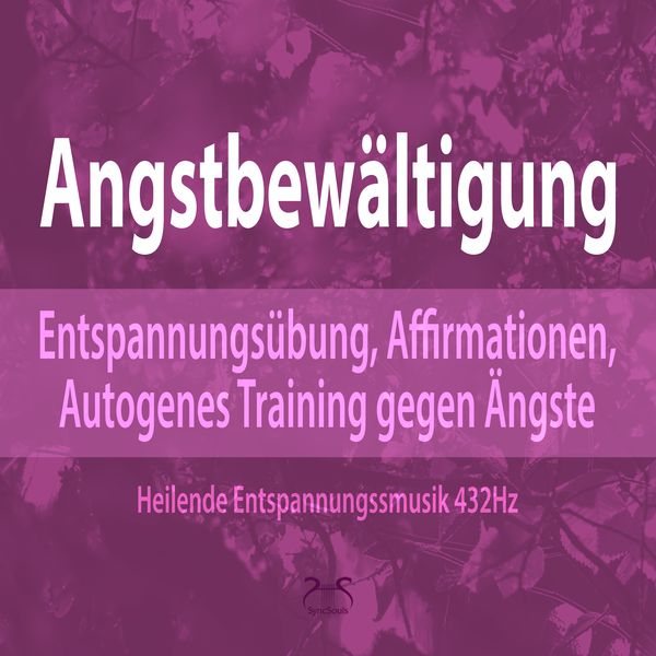 Angstbewältigung: Entspannungsübung, Affirmationen, Autogenes Training gegen Angst