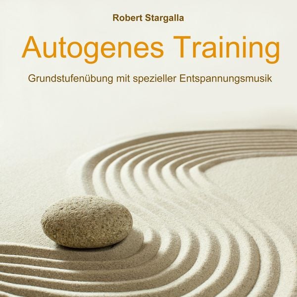 Autogenes Training: Grundstufe mit spezieller Entspannungsmusik