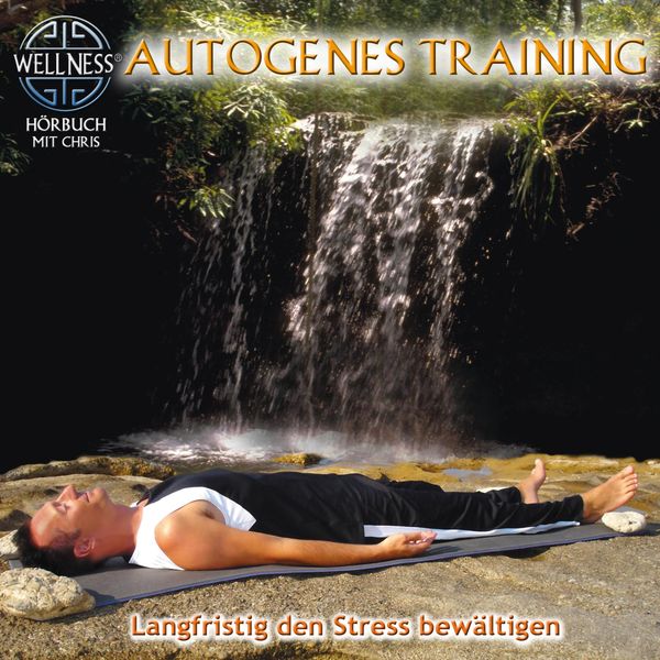 Autogenes Training – Langfristig den Stress bewältigen
