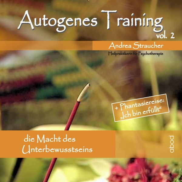 Autogenes Training Vol. 2: Die Macht des Unterbewusstseins, Hörbuch, Digital, 64min