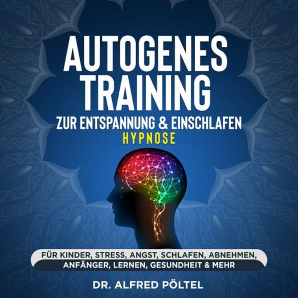 Autogenes Training zur Entspannung & Einschlafen – Hypnose