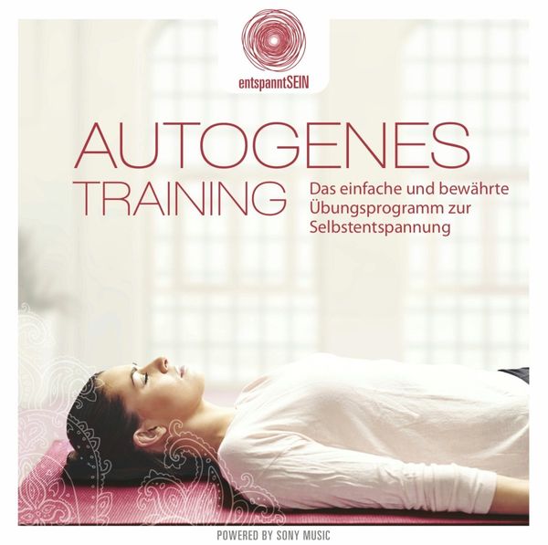 EntspanntSEIN – Autogenes Training (Das einfache und bewährte Übungsprogramm zur Selbstentspannung)