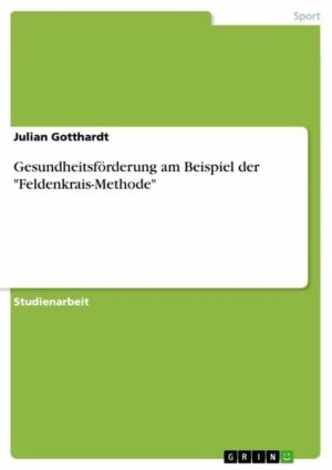 Gesundheitsförderung am Beispiel der „Feldenkrais-Methode“