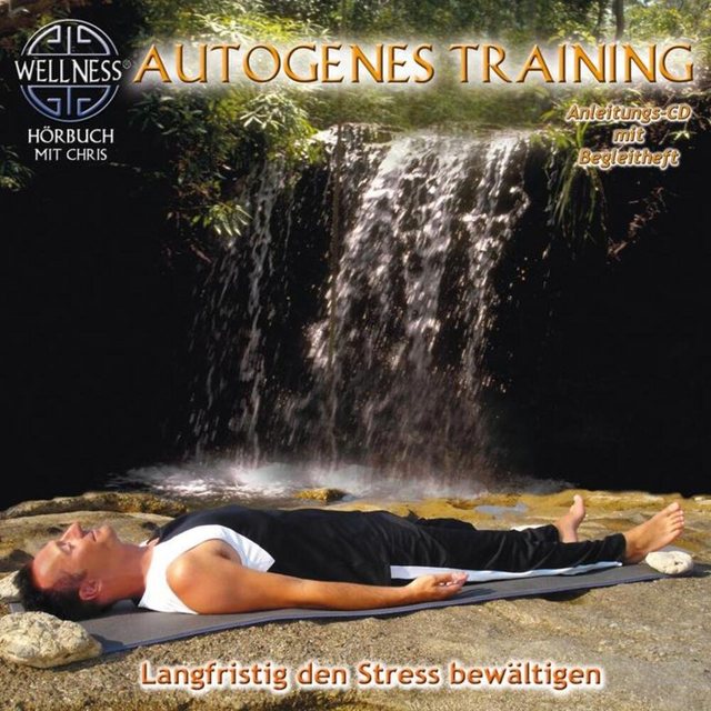 Hörspiel Autogenes Training-Langfristig Stress Bewältigen