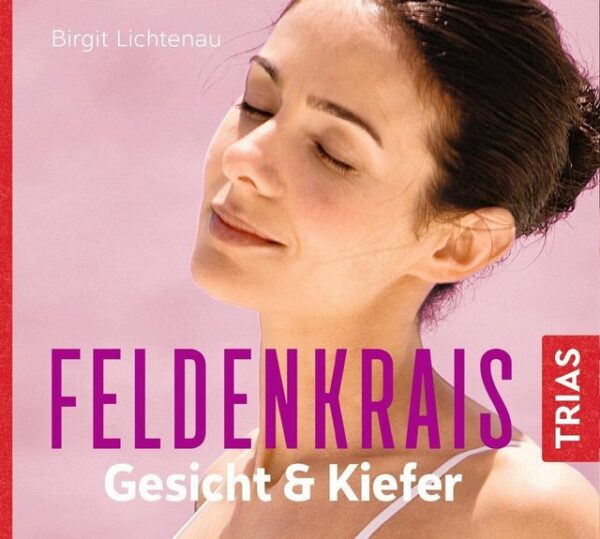 Trias Hörspiel Feldenkrais Gesicht & Kiefer - Hörbuch