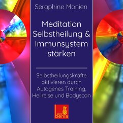 Meditation Selbstheilung & Immunsystem stärken – Selbstheilungskräfte aktivieren durch Autogenes Training, Heilmeditation Selbstheilung CD