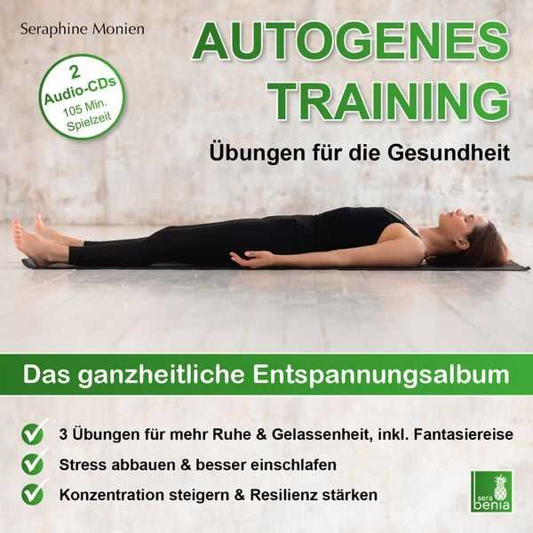 Autogenes Training | Übungen für die Gesundheit | 2 CDs | 3 Entspannungsübungen mit Entspannungsmusik {Tiefenentspannung, vegetatives Nervensystem ber