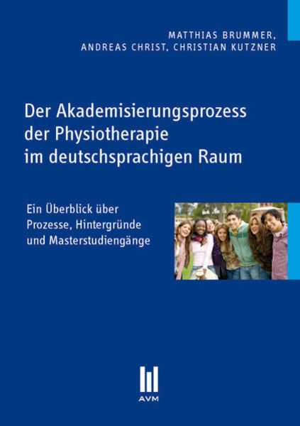 Der Akademisierungsprozess der Physiotherapie im deutschsprachigen Raum