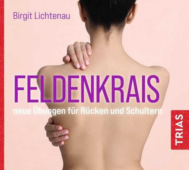 Trias Hörspiel-CD Feldenkrais – neue Übungen für Rücken und Schultern (Hörbuch)