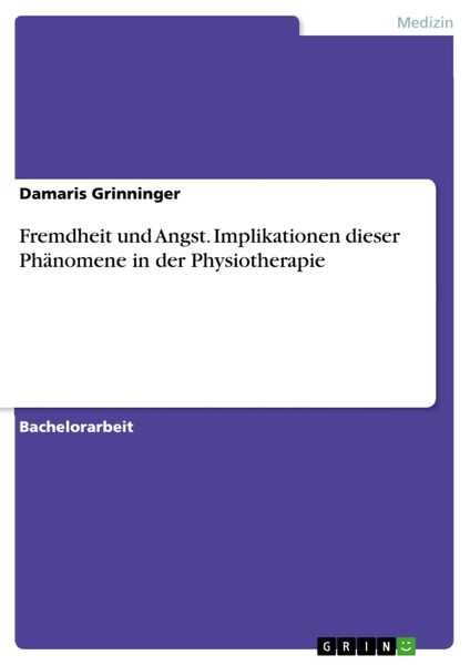 Fremdheit und Angst. Implikationen dieser Phänomene in der Physiotherapie