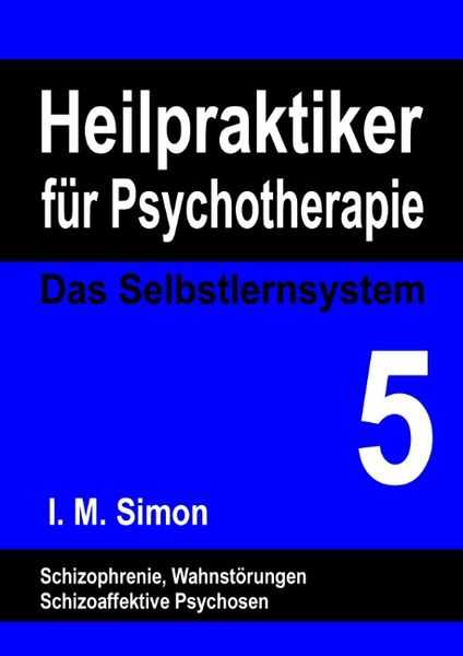 Heilpraktiker für Psychotherapie. Das Selbstlernsystem Band 5