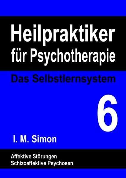 Heilpraktiker für Psychotherapie. Das Selbstlernsystem Band 6