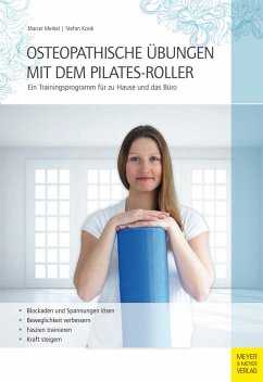 Osteopathische Übungen mit dem Pilates-Roller (eBook, PDF)