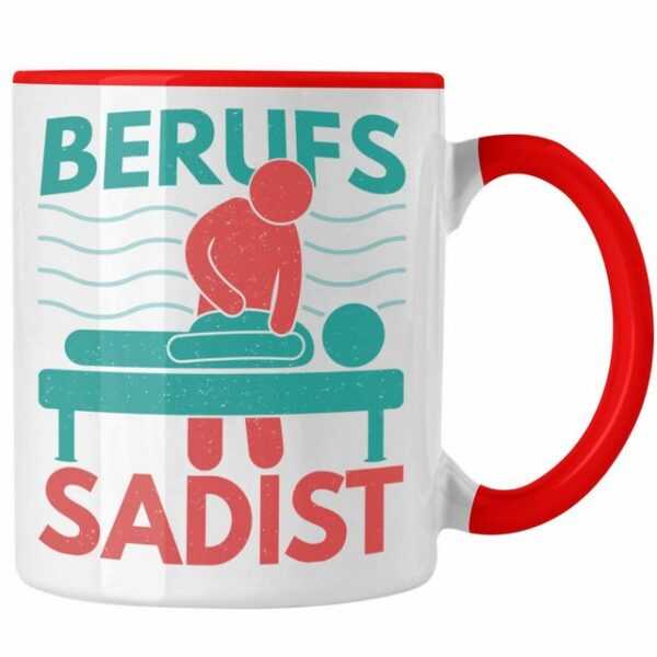 Trendation Tasse Trendation - Berufs Sadist Physiotherapeut Geschenk Physiotherapie Lustig Tasse Spruch