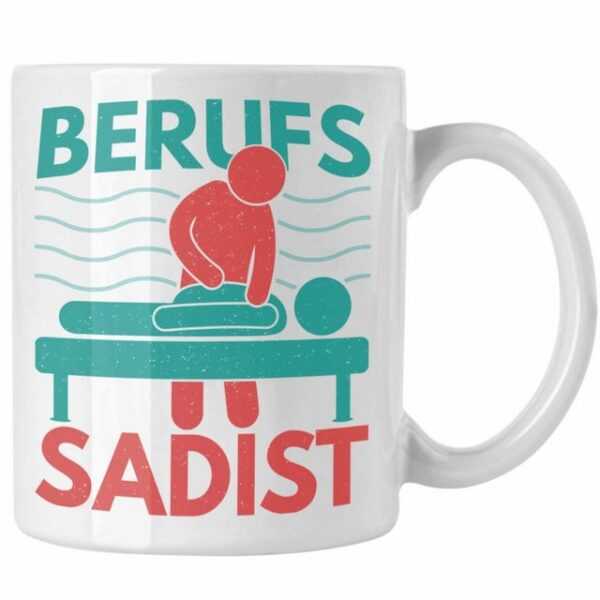 Trendation Tasse Trendation - Berufs Sadist Physiotherapeut Geschenk Physiotherapie Lustig Tasse Spruch