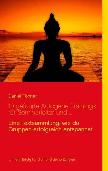 10 geführte Autogene Trainings für Seminarleiter und ...