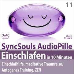 Einschlafen in 10 Minuten: Einschlafhilfe, meditative Traumreise, Autogenes Training, ZEN (MP3-Download)