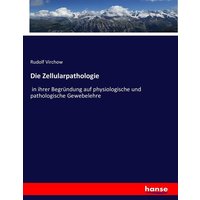 Die Zellularpathologie